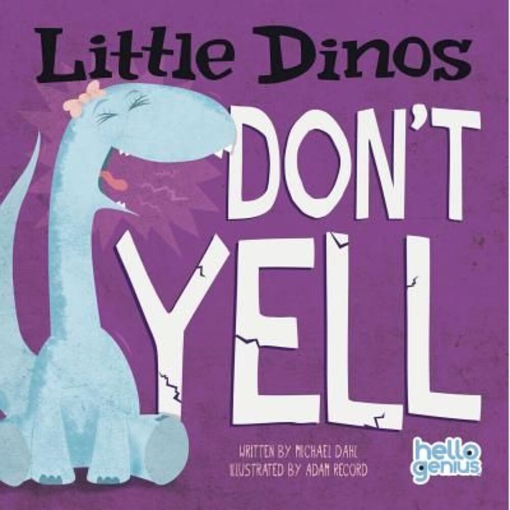 Little Dinos Don't Yell -- Michael Dahl